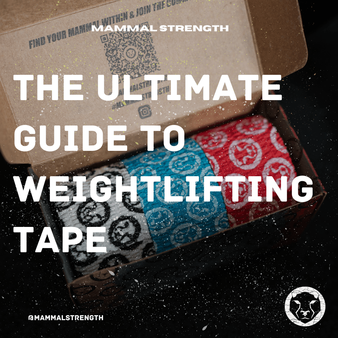 The Ultimate Guide To Weightlifting Tape - Mammal Strength 